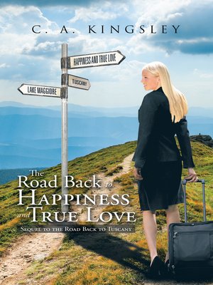 cover image of The Road   Back to Happiness and True Love